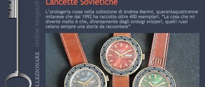 La Collezione di Orologi Sovietici/Russi: Un Tesoro Apprezzato Anche dai Non Addetti ai Lavori Ritaglio schermata pagina Lancette Sovietiche Collezionare Sovietaly intervista